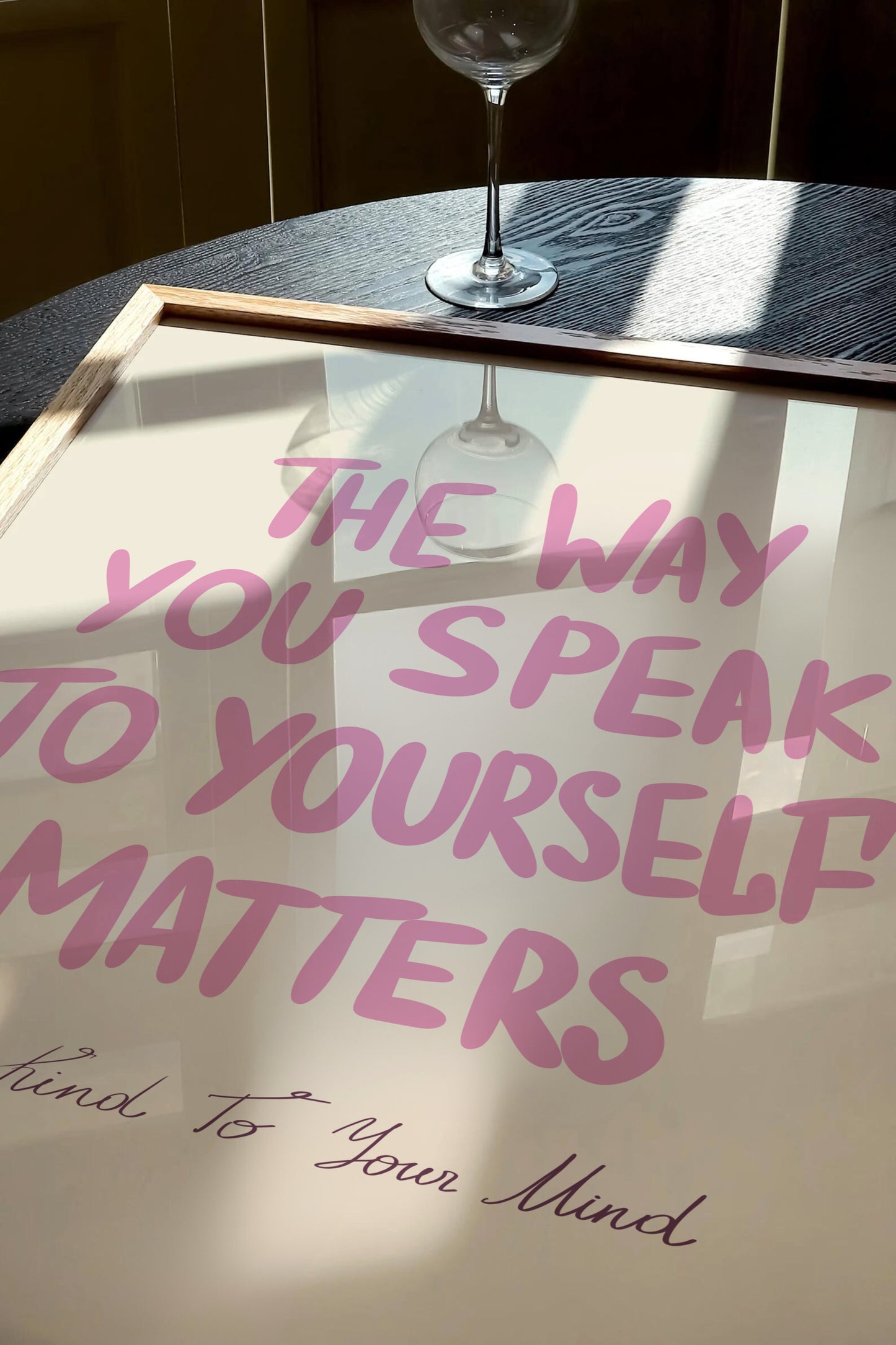 The Way You Speak To Yourself Matters Print