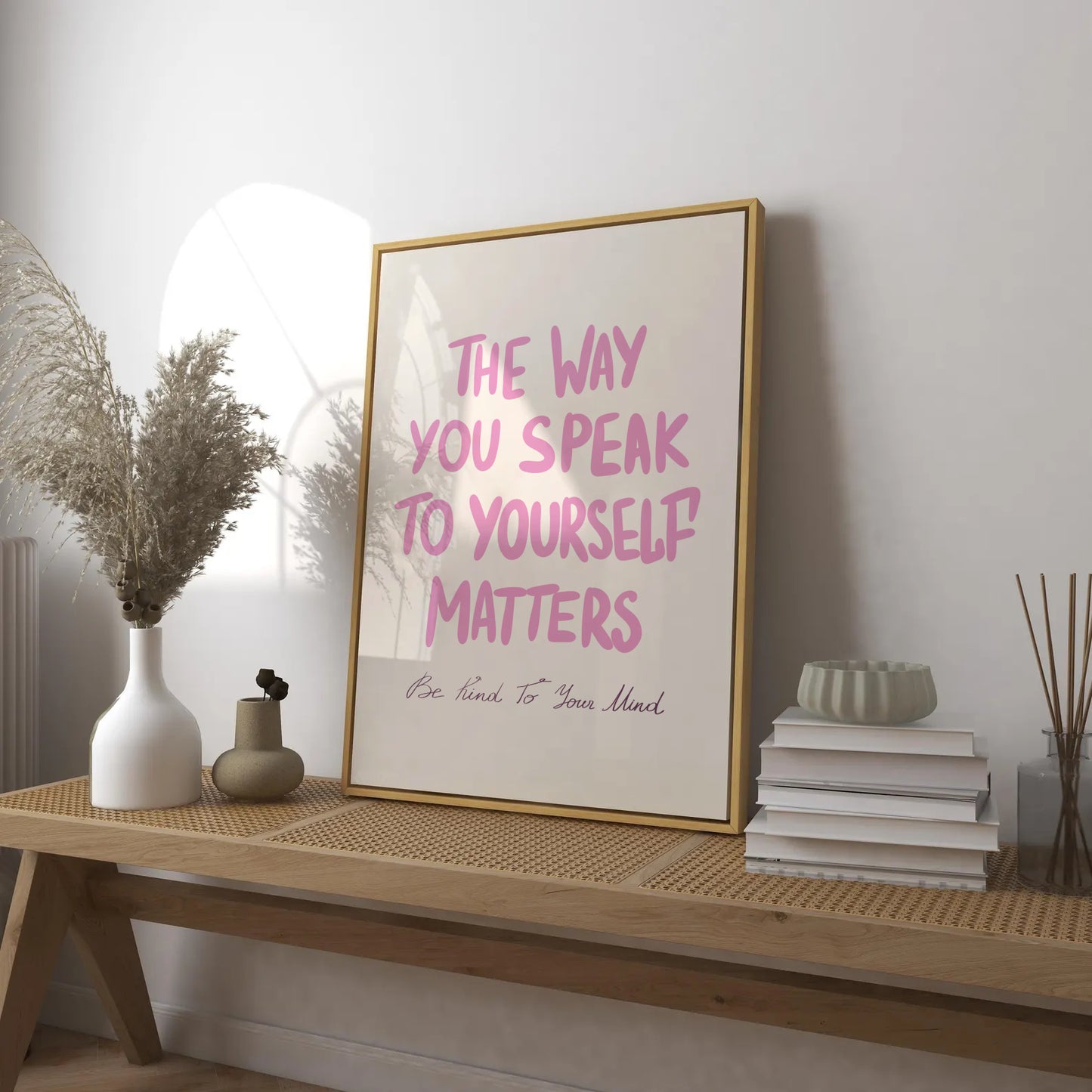 The Way You Speak To Yourself Matters Print