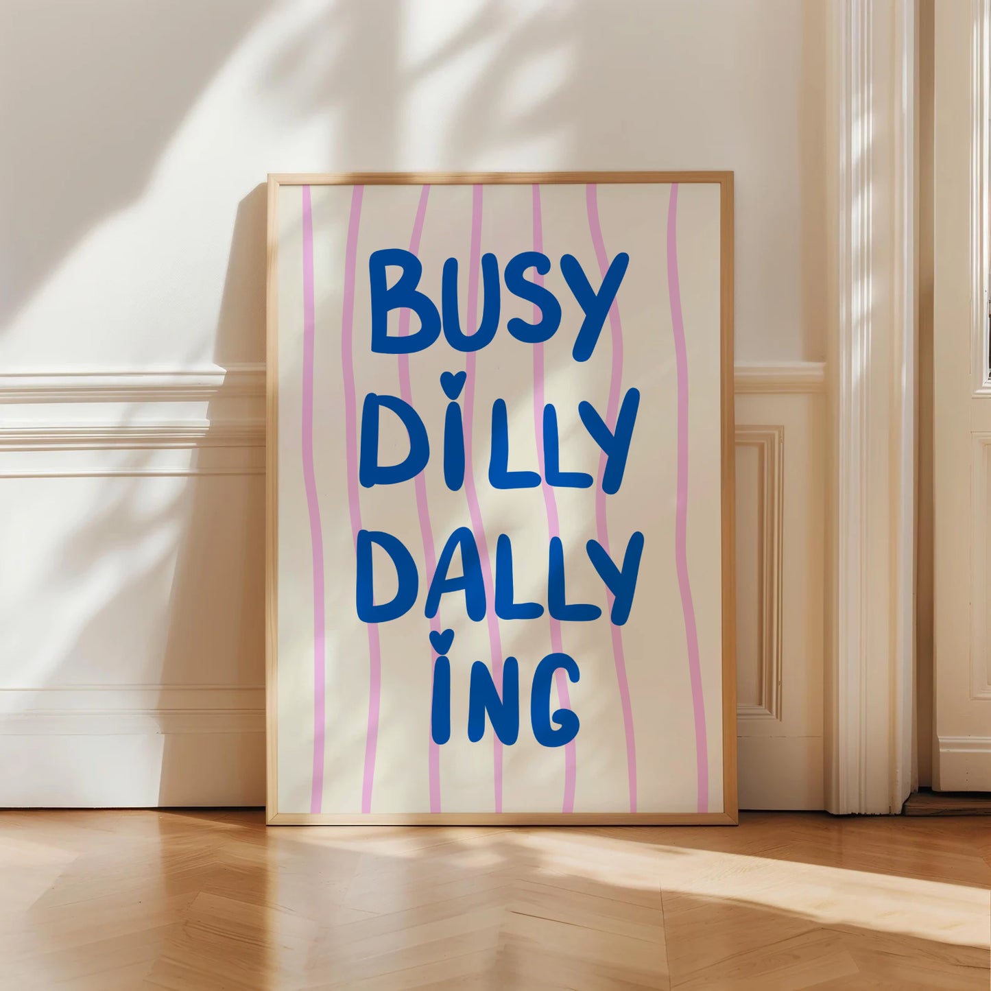 Busy Dilly Dallying Print