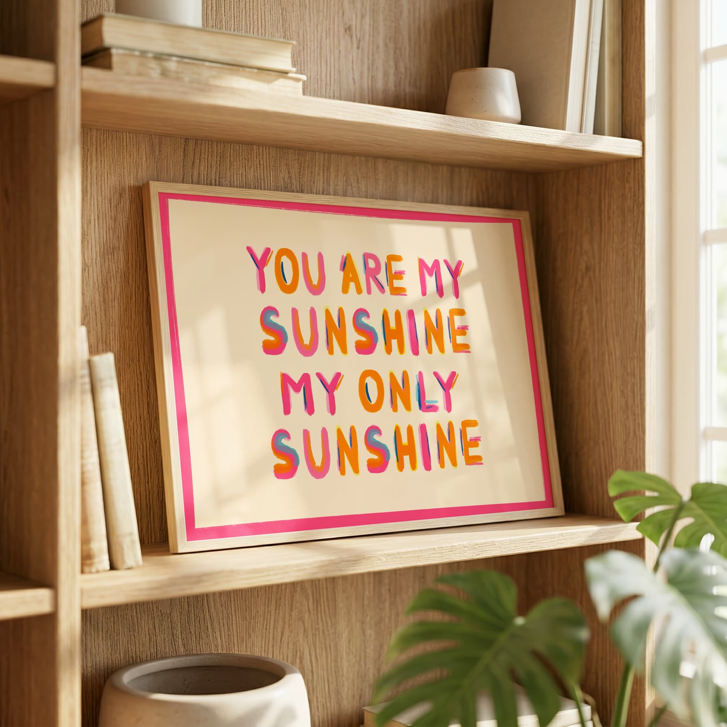You Are My Sunshine Print