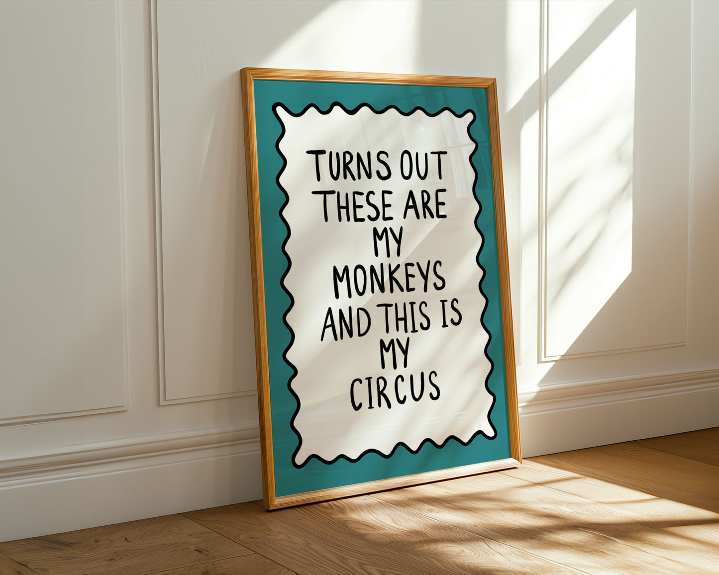 These Are My Monkeys And This Is My Circus Print
