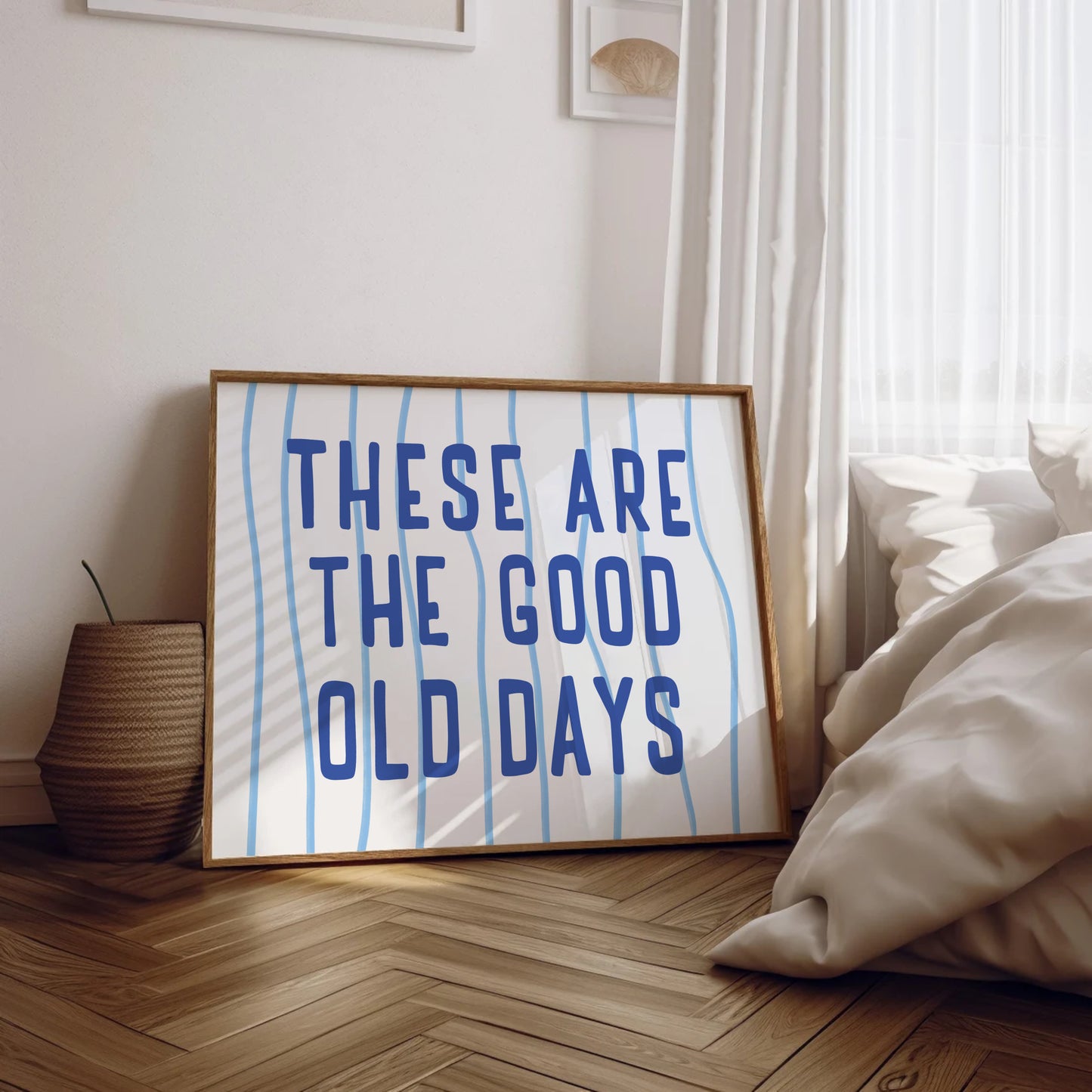 These Are The Good Old Days Print