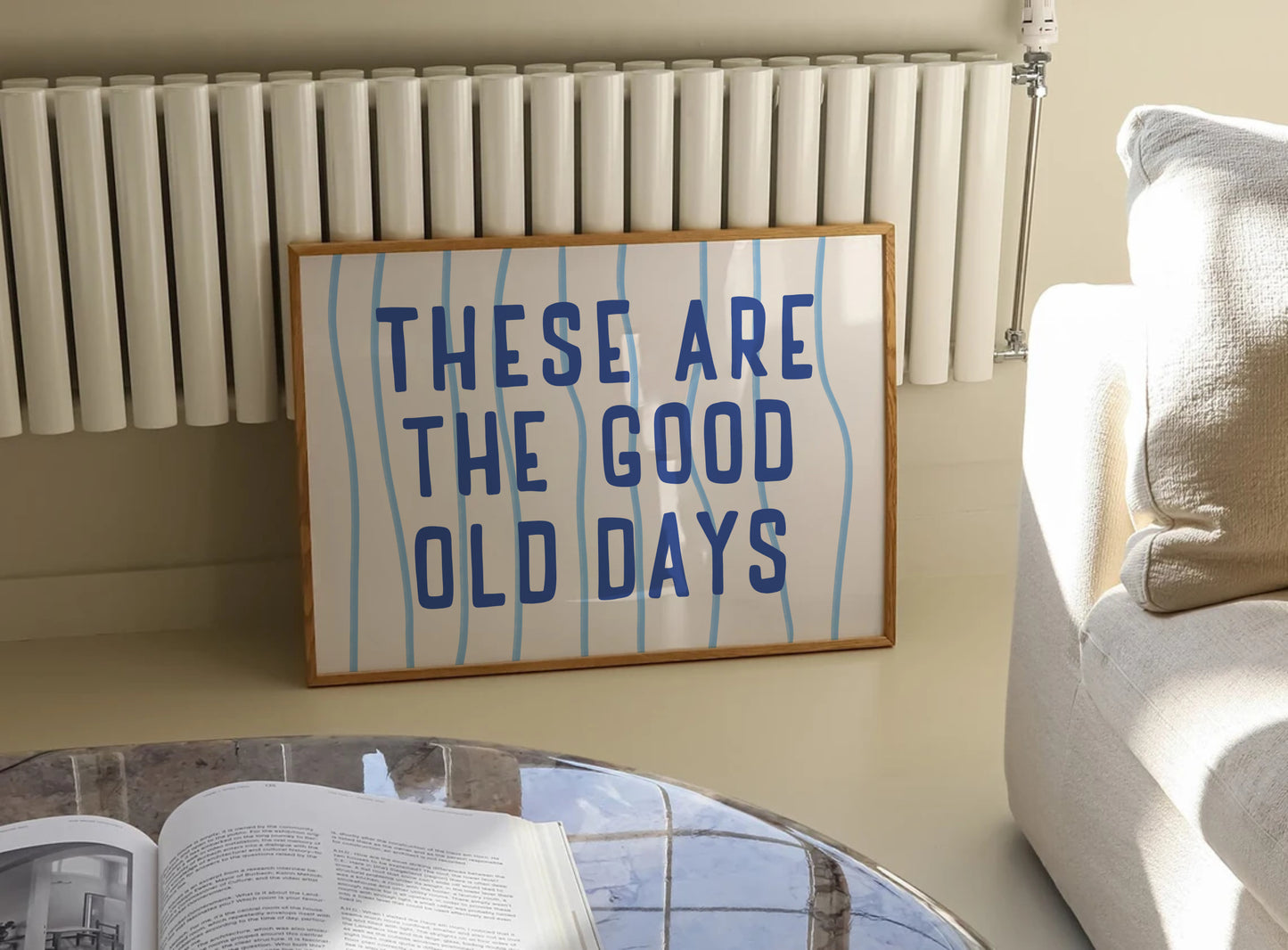 These Are The Good Old Days Print