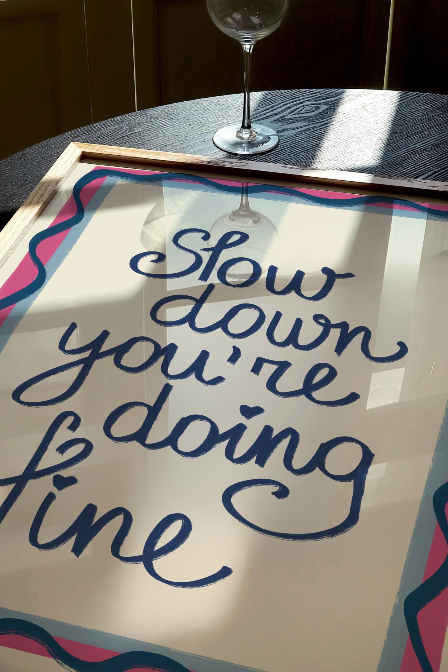 Slow Down Quote Print