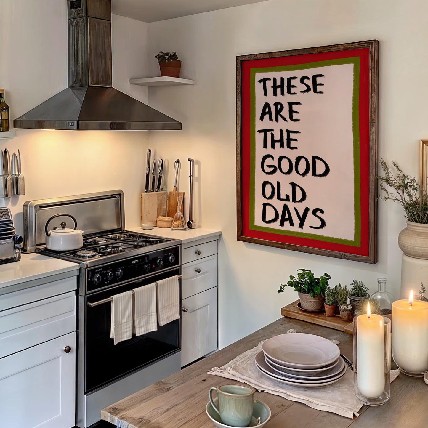 These Are The Good Old Days Print