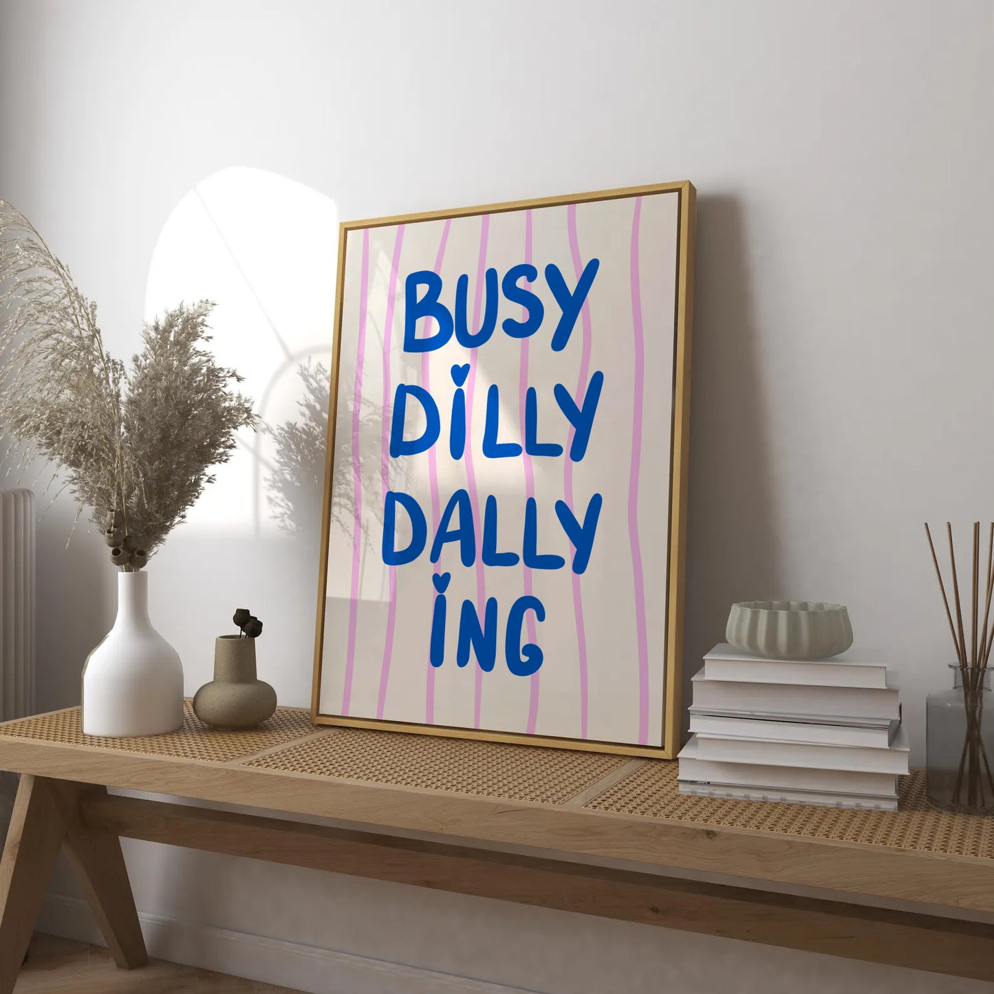 Busy Dilly Dallying Print
