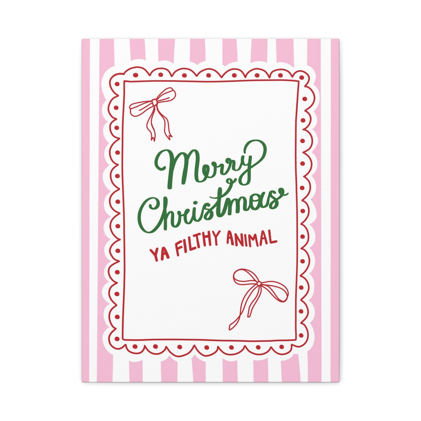 Merry Christmas Ya Filthy Animal Matte Canvas, Stretched, 1.25"
