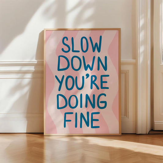 Slow Down You Are Doing Fine Pink Stripes Print