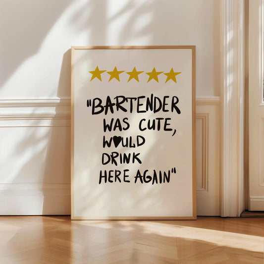 Bartender Was Cute Would Drink Here Again Print