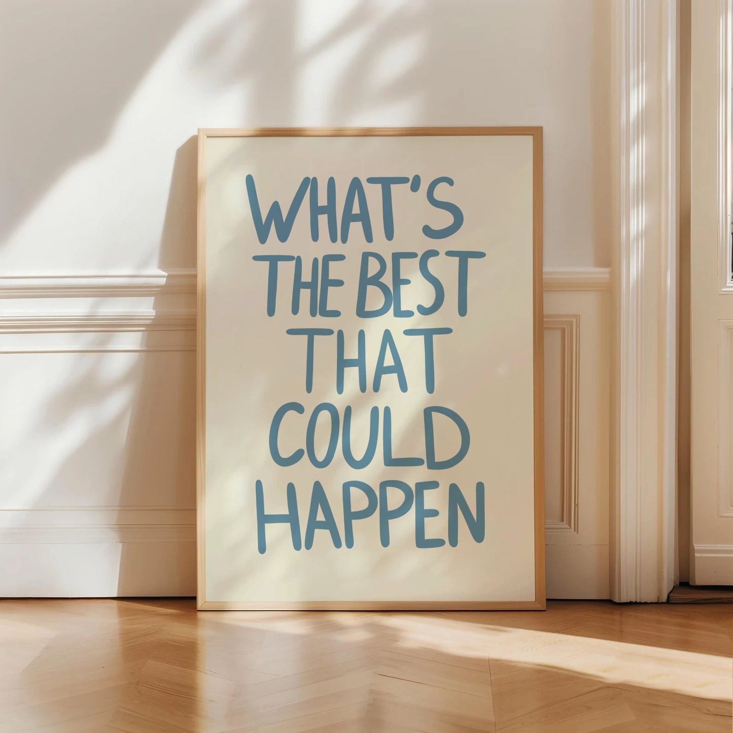 What's The Best That Could Happen Print