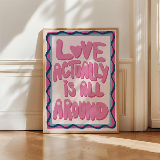 Love Actually Is All Around Print
