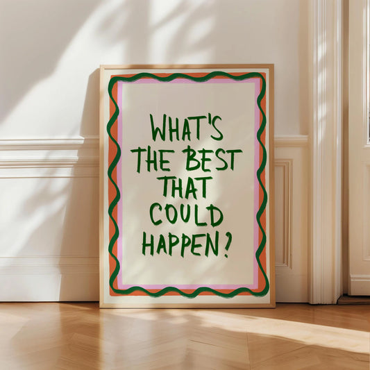 The Best That Could Happen Print