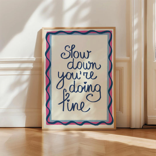 Slow Down Quote Print