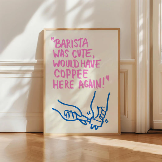 Barista Was Cute Print