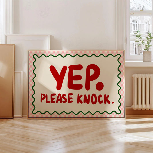 Yep Please Knock Print