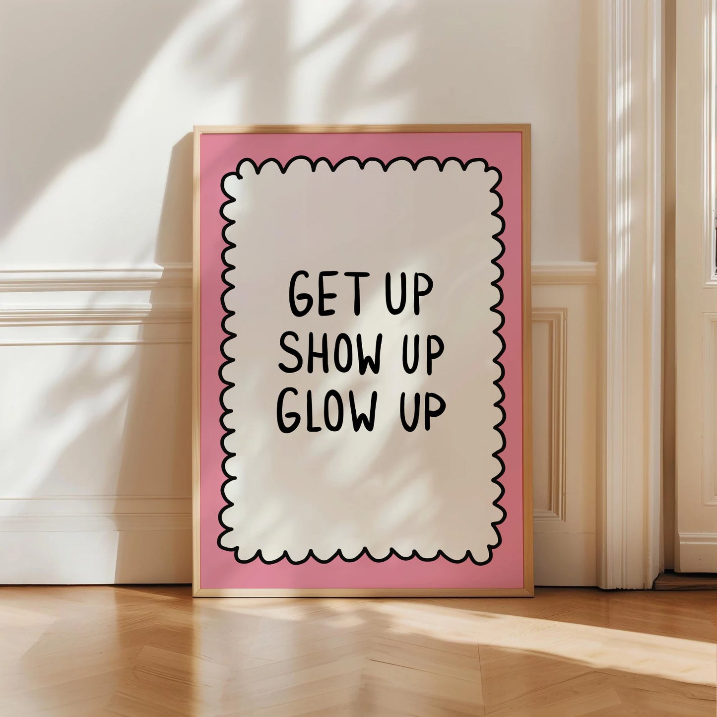 Get Up Show Up Glow Up Print