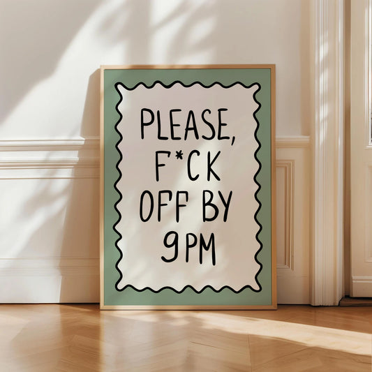 Please Leave By 9 PM Print