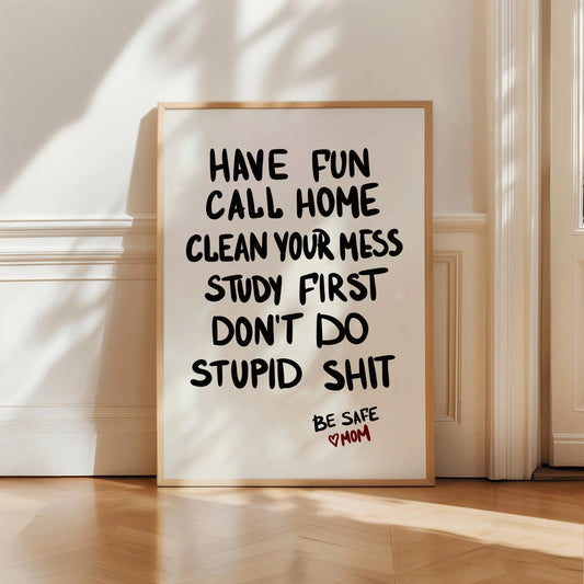 Have Fun Call Home Be Safe Print