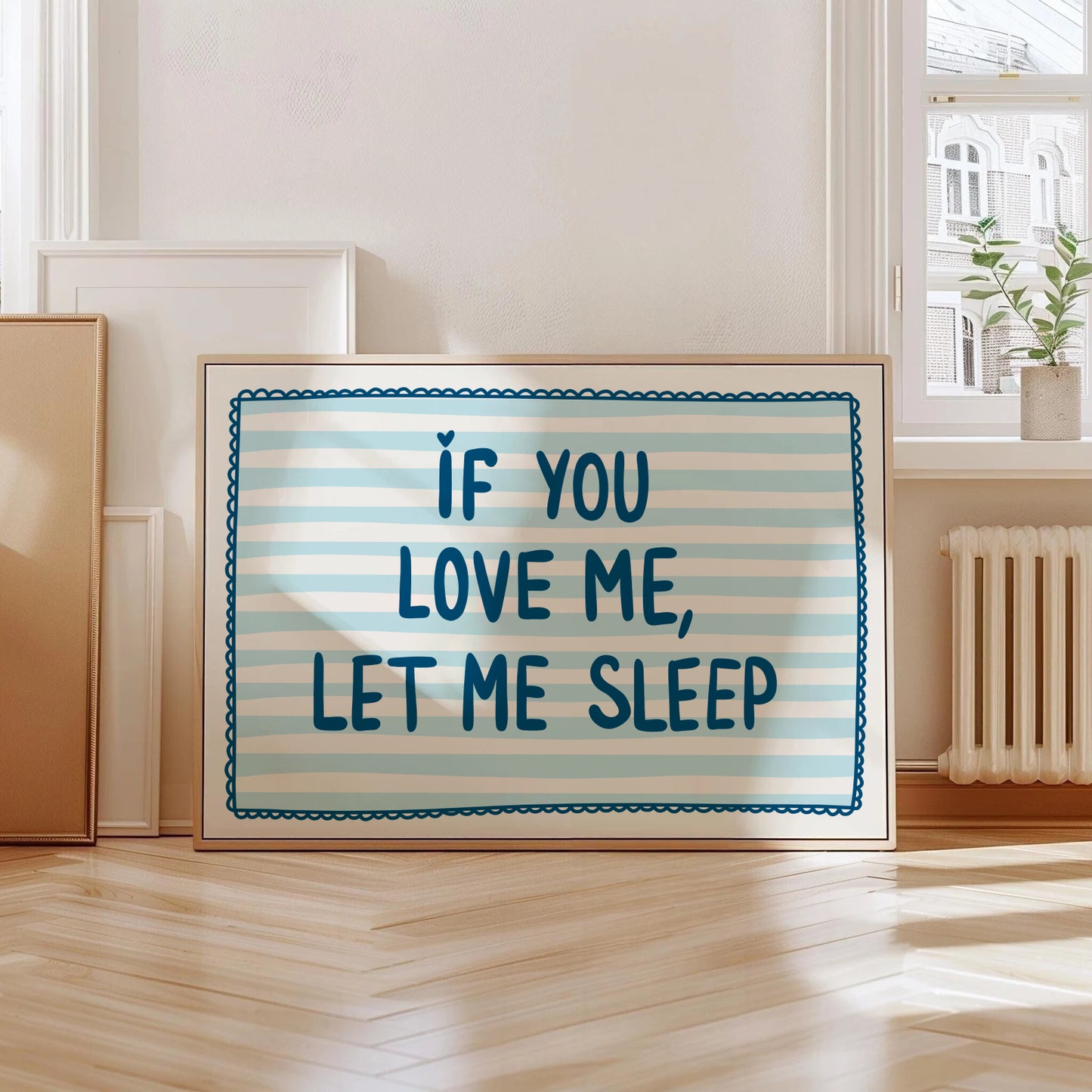 If You Love Me Let Me Sleep Print