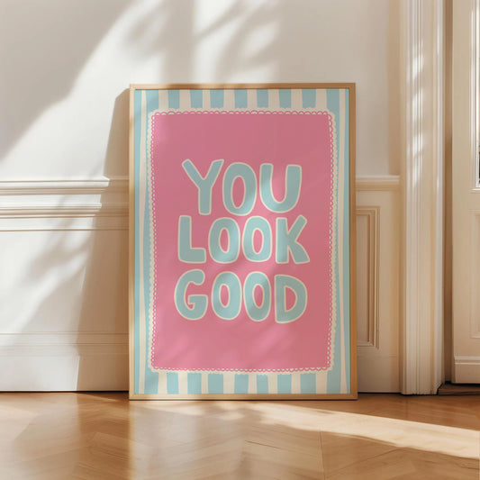 You Look Good Print