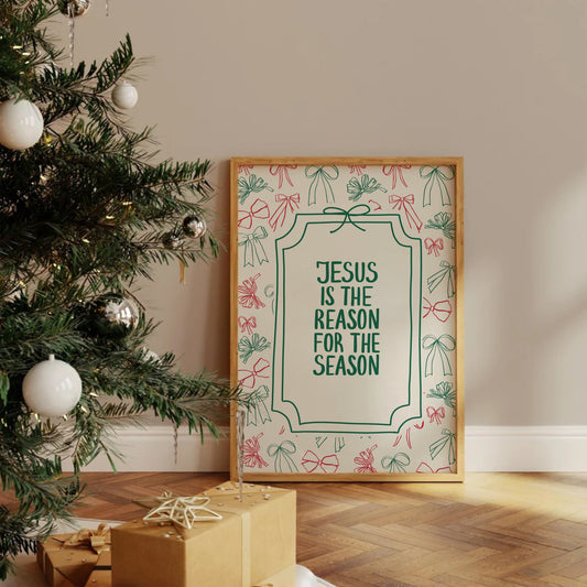 Jesus Is The Reason For The Season Print