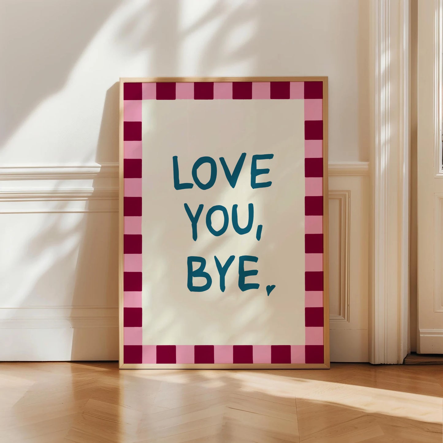 Love You Bye Print