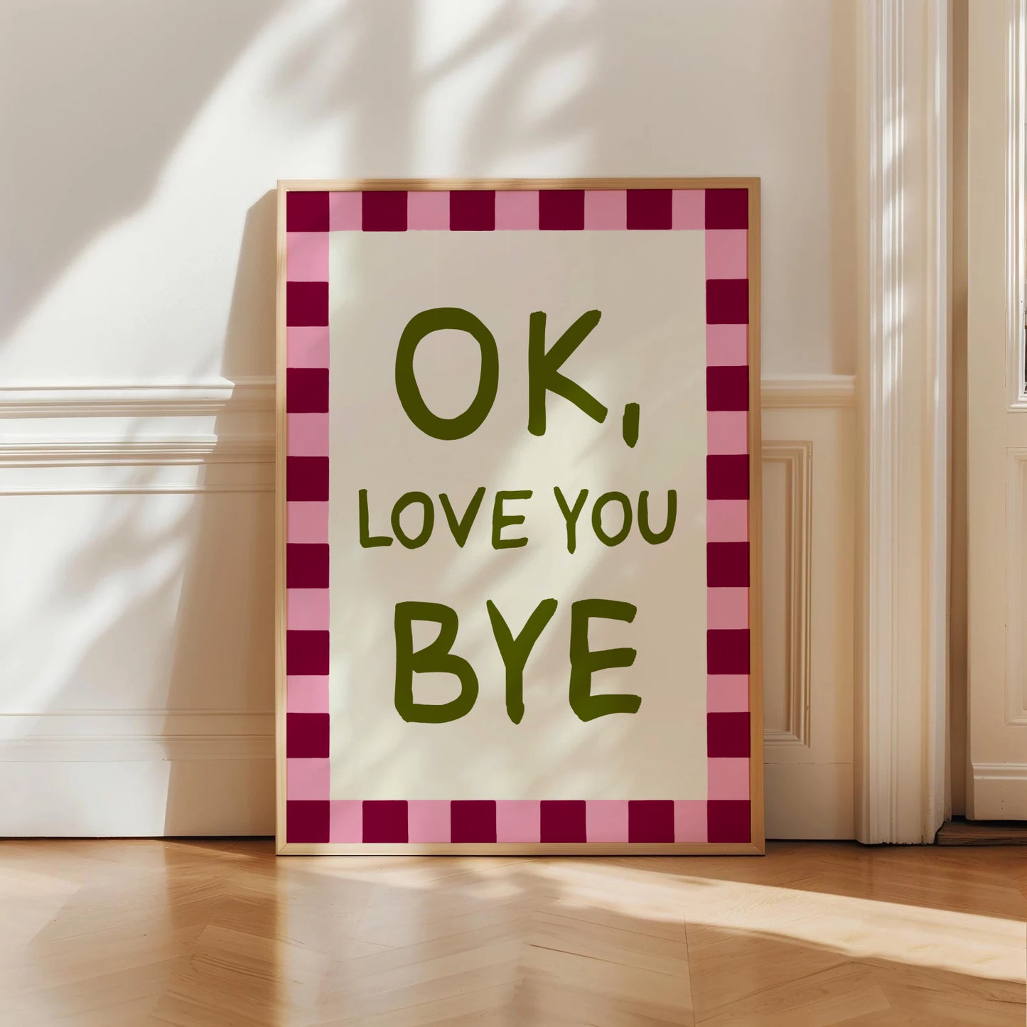 Ok Love You Bye Print