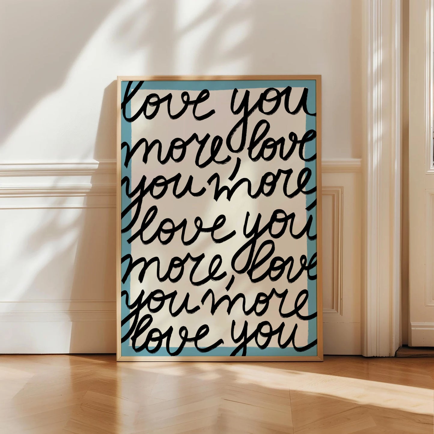 Love You More Print