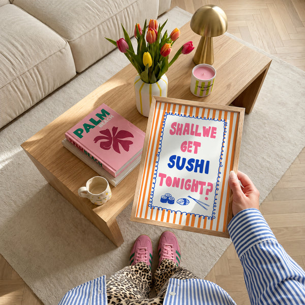 Shall We Get Sushi Tonight Print