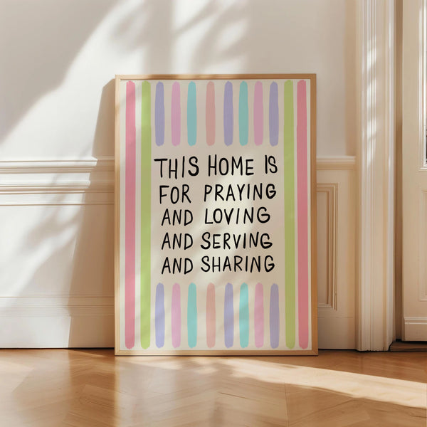 This Home Is For Praying And Loving