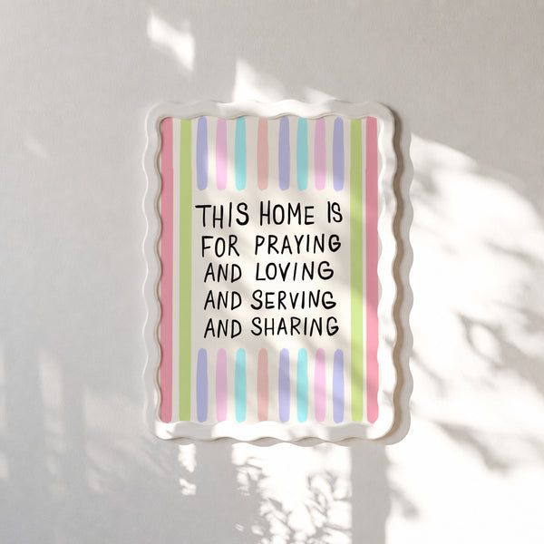 This Home Is For Praying And Loving