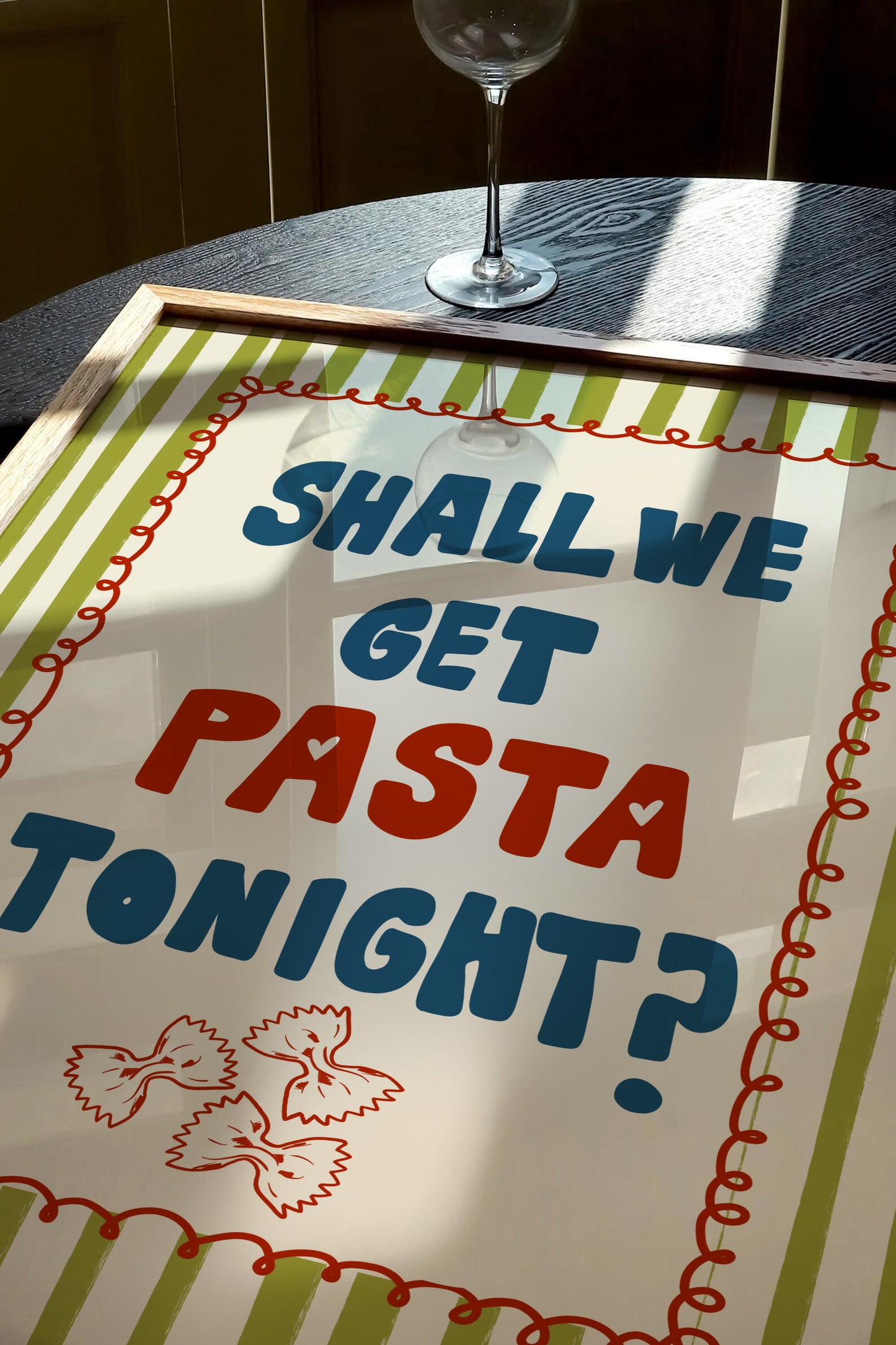 Shall We Get Pasta Tonight Print