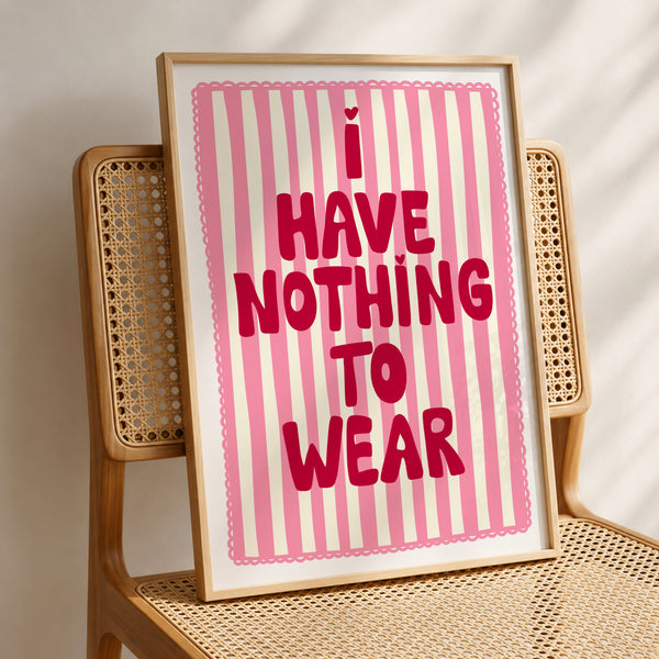 I Have Nothing To Wear Print