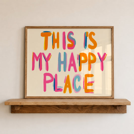 This Is My Happy Place Print