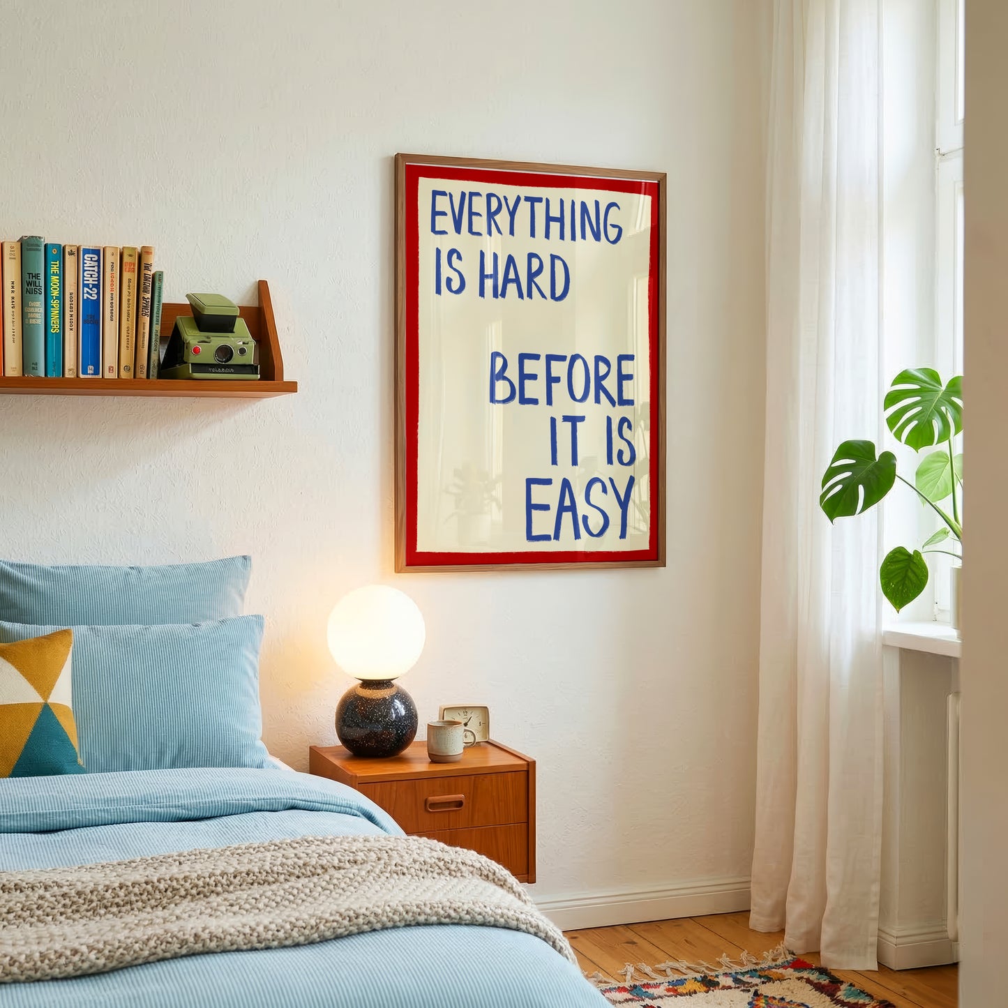 Everything Is Hard Before It Is Easy Print