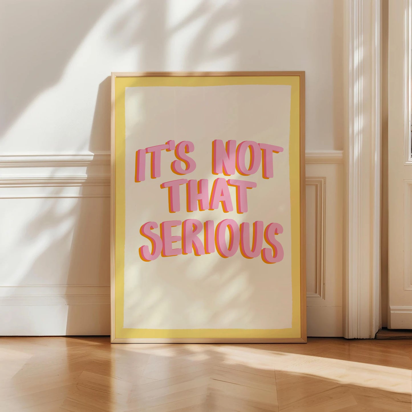 It's Not That Serious Print