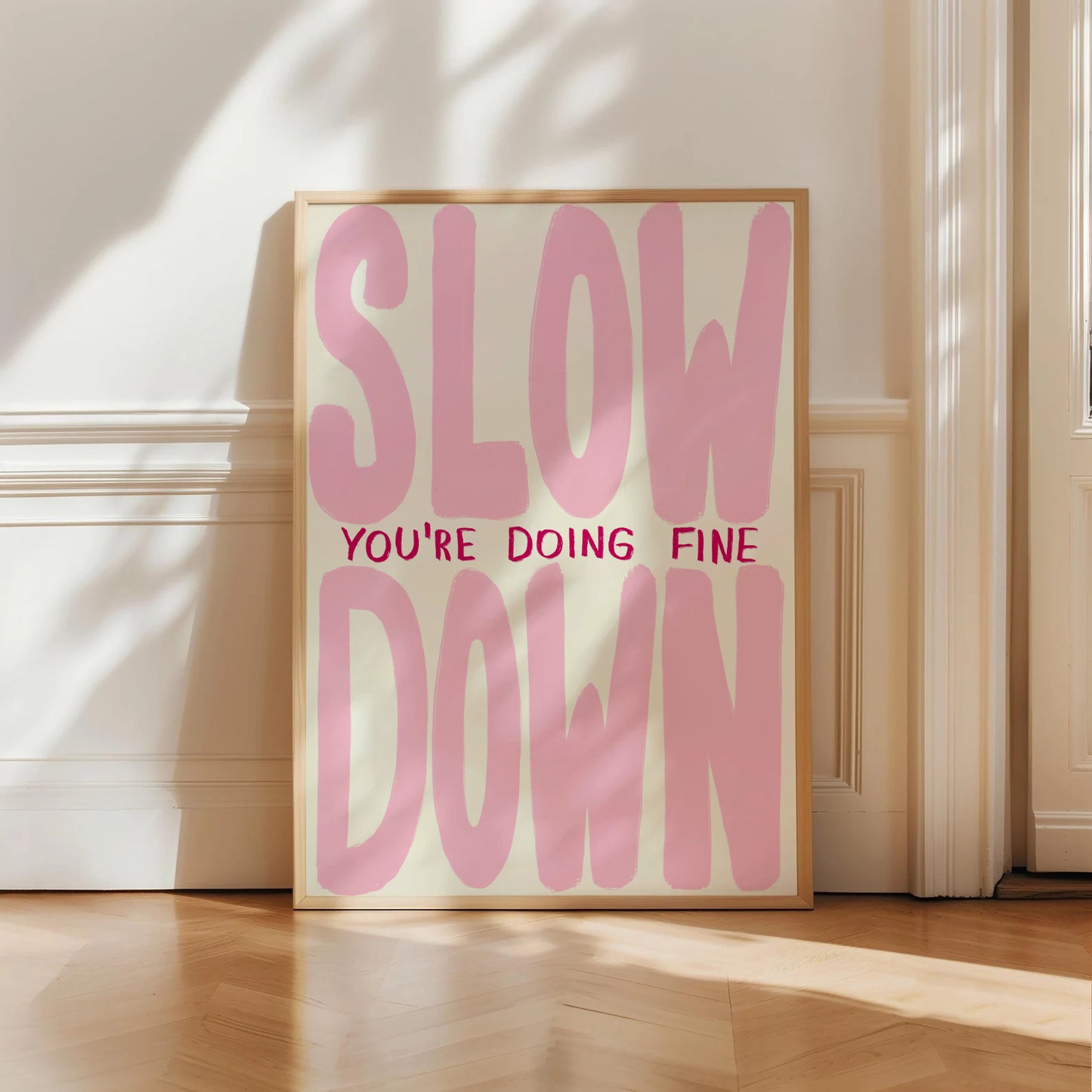 Slow Down Pink Print