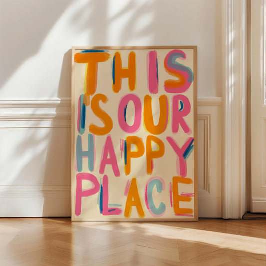 This Is Our Happy Place Print