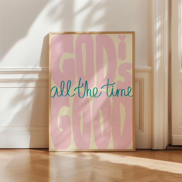God Is Good All The Time Pink Print