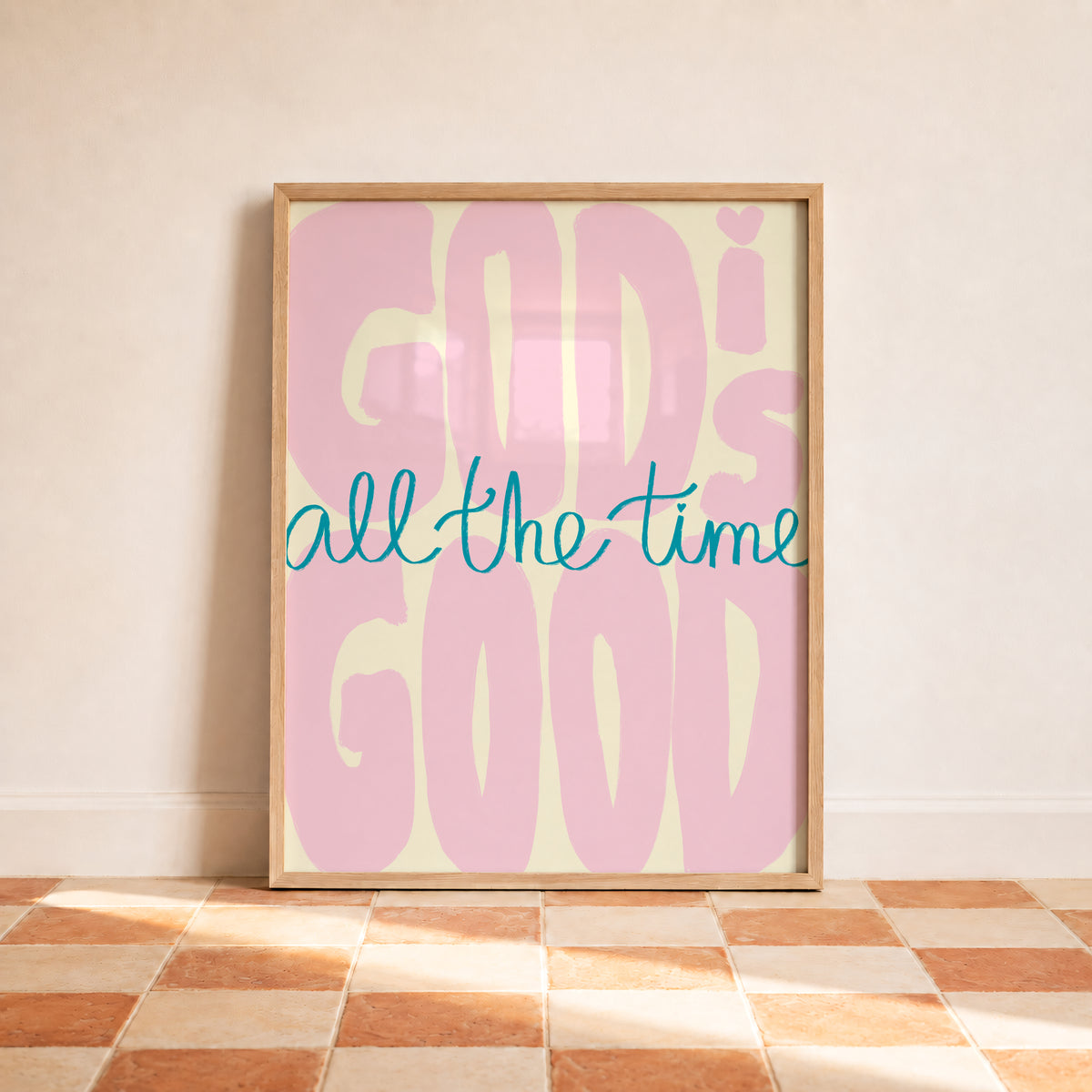 God Is Good All The Time Pink Print