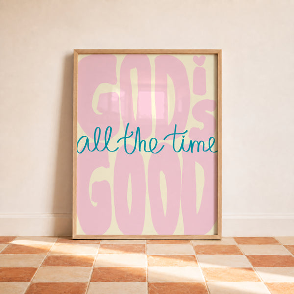 God Is Good All The Time Pink Print