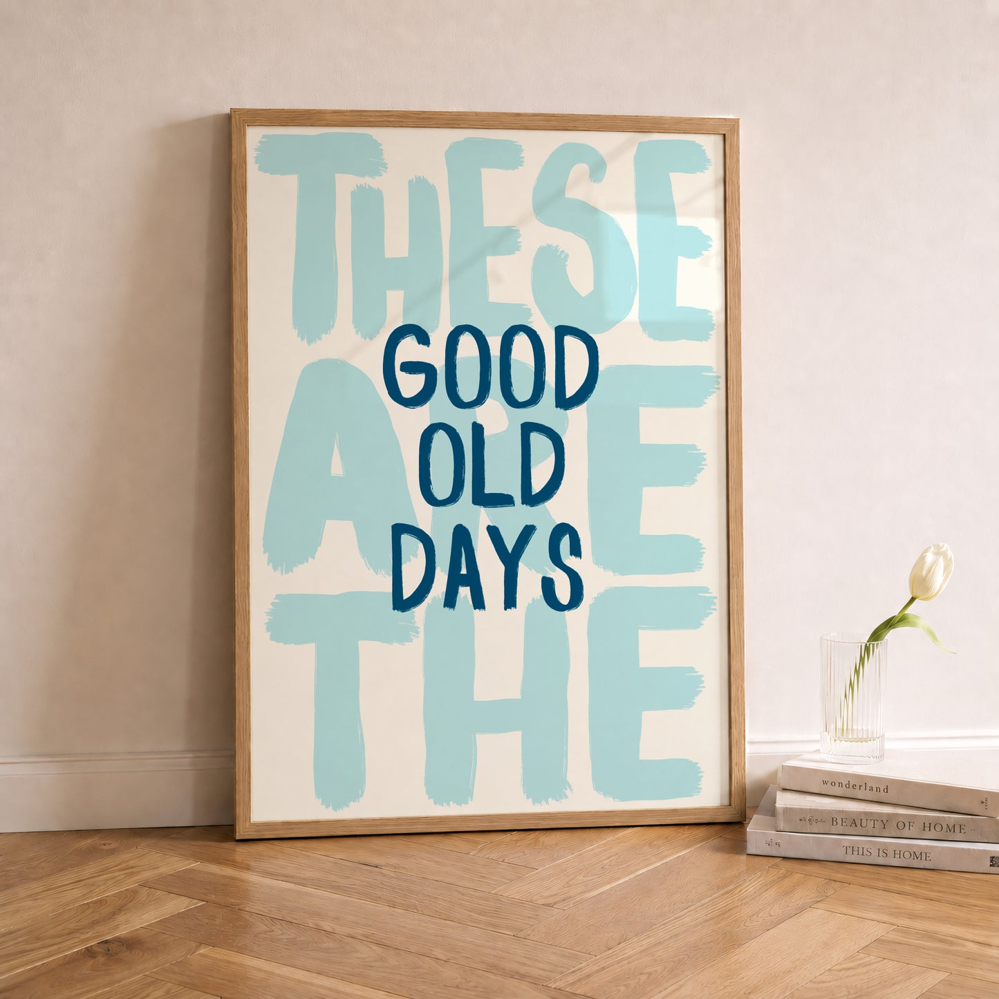 Blue These Are The Good Old Days Print