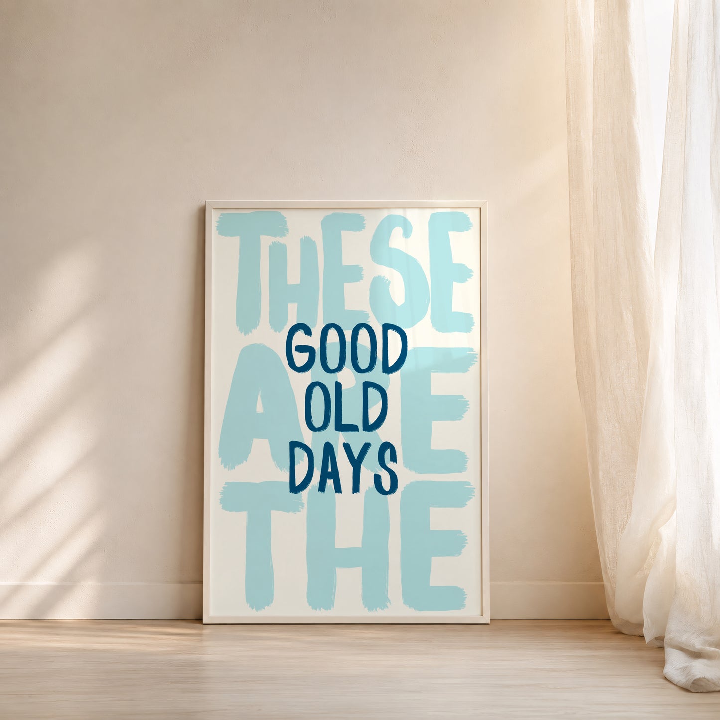 Blue These Are The Good Old Days Print