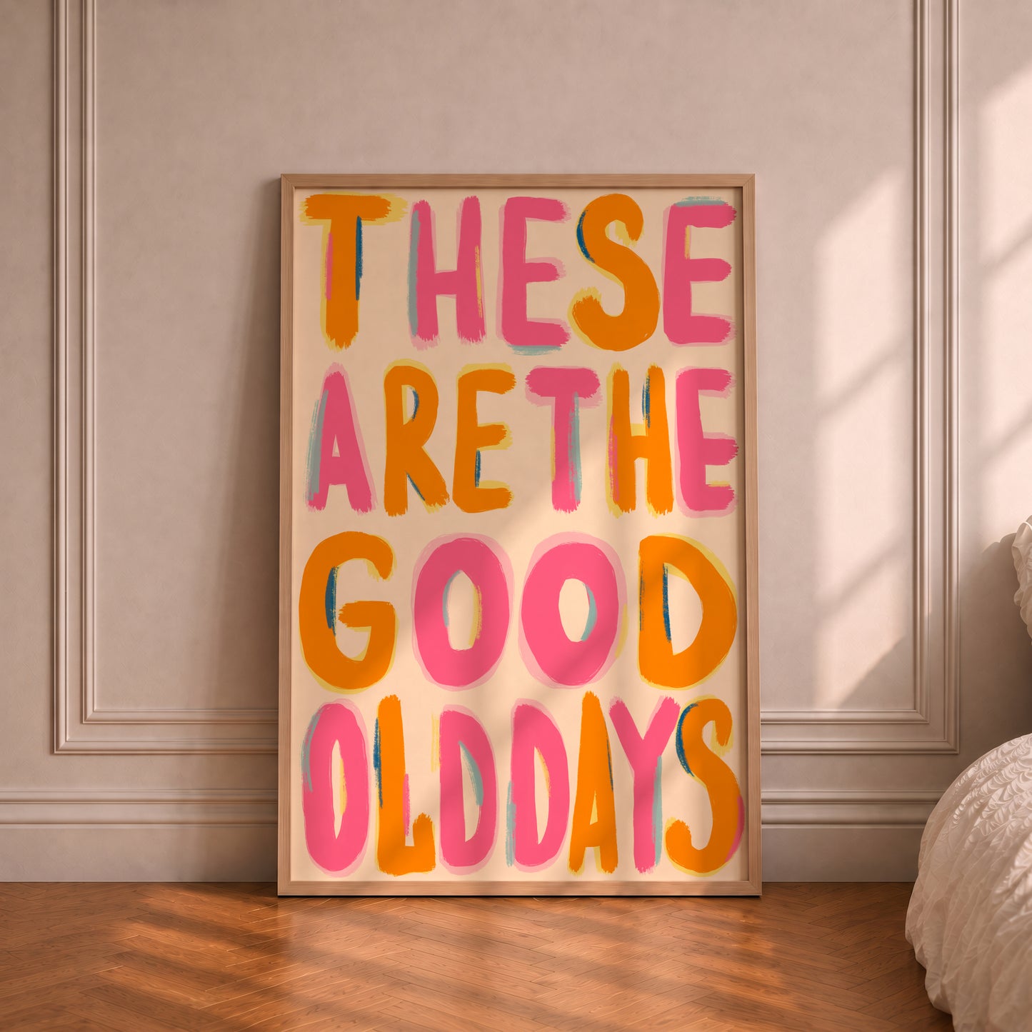 These Are The Good Old Days Print