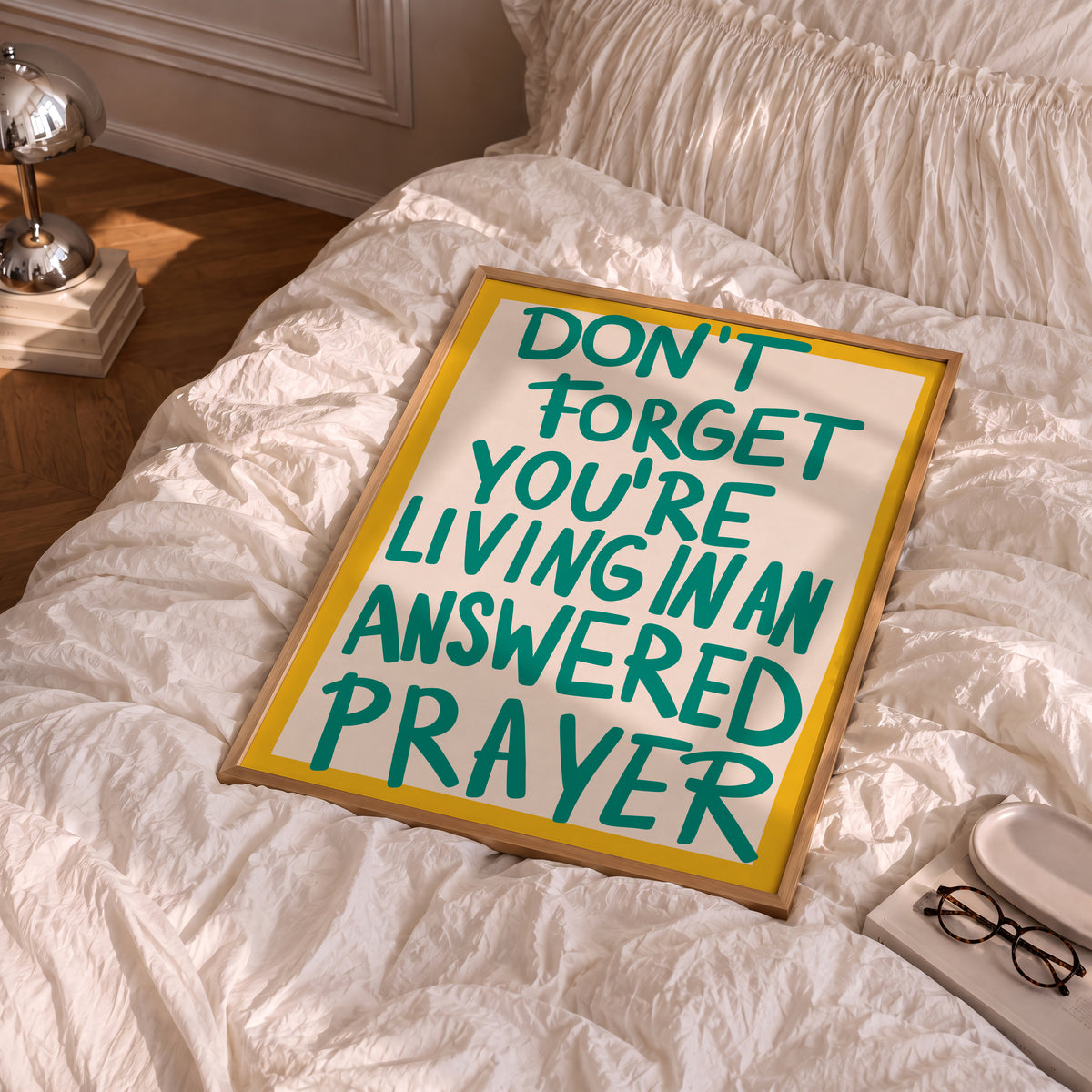 Don't Forget You're Living In An Answered Prayer Print