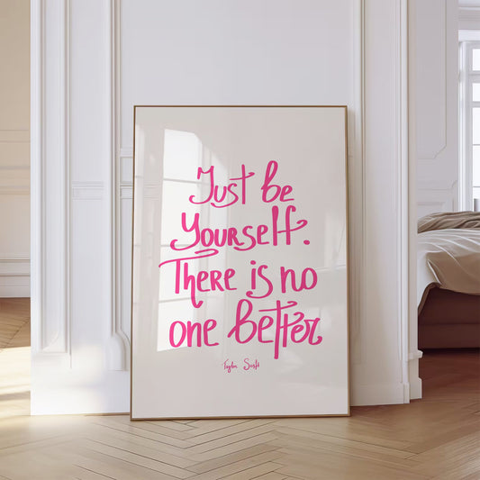 Just Be Yourself There Is No One Better Print [DIGITAL]