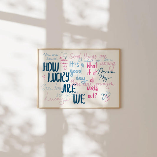 How Lucky Are We Horizontal Print [DIGITAL]