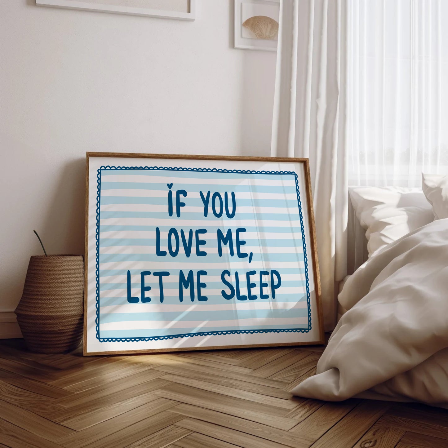 If You Love Me Let Me Sleep Print