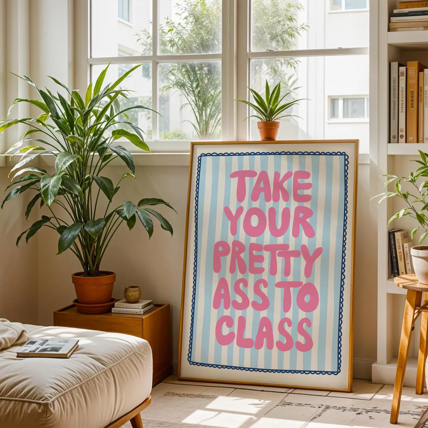 Take Your Pretty Ass To Class Print