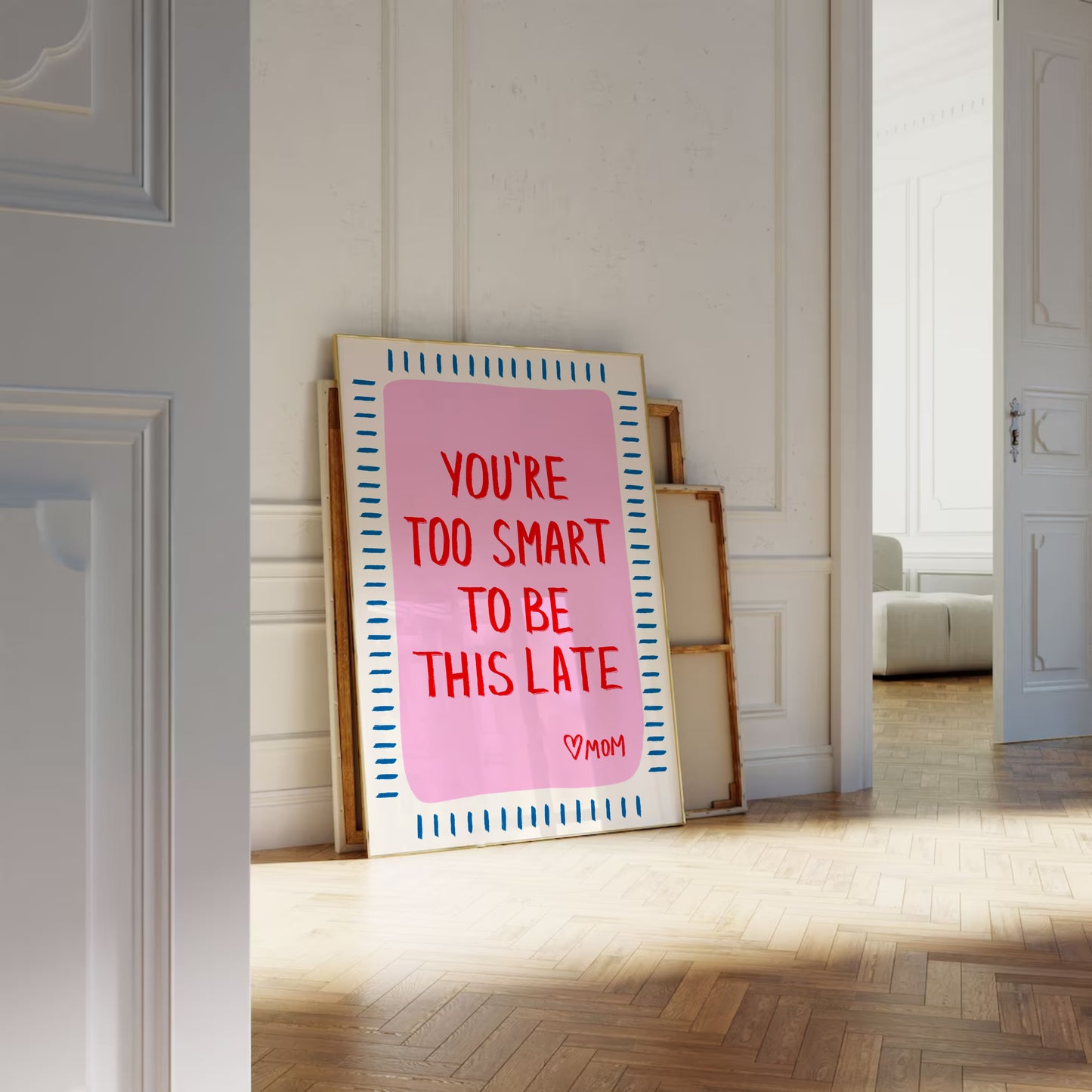 You Are Too Smart To Be This Late Print